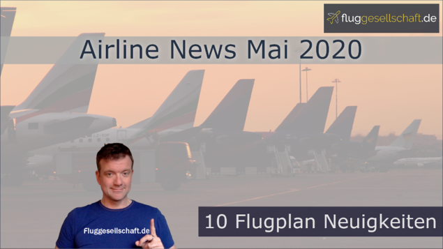 Airline & Flugplan-News Mai 2020