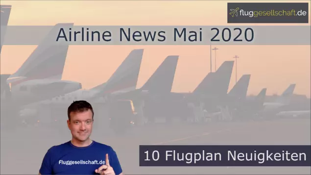Airline & Flugplan-News Mai 2020