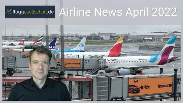 Luftfahrt-News aus April 2022
