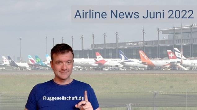 Airline News Juni 2022