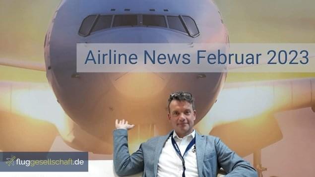 Airline News Februar 2023