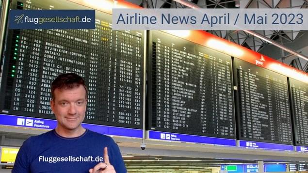 Airline News April Mai 2023