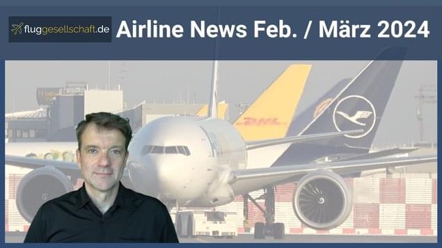 Flugrouten News  Februar März 2024