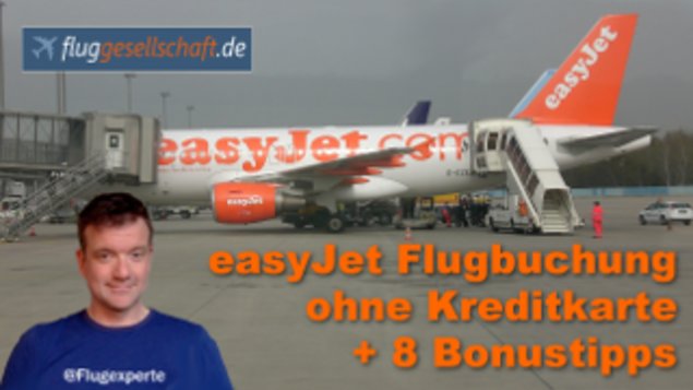 Neu: easyJet Flug Tutorial - Flugbuchung inklusive 8 Extra-Tipps