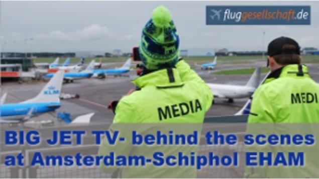 Mit Big Jet TV in Amsterdam - ganz nah dran