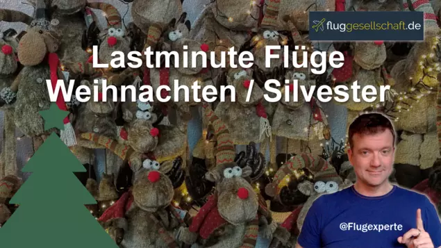 Lastminute Flüge Weihnachten / Silvester