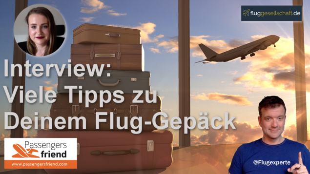 Interview mit Passengers Friend über Fluggepäck